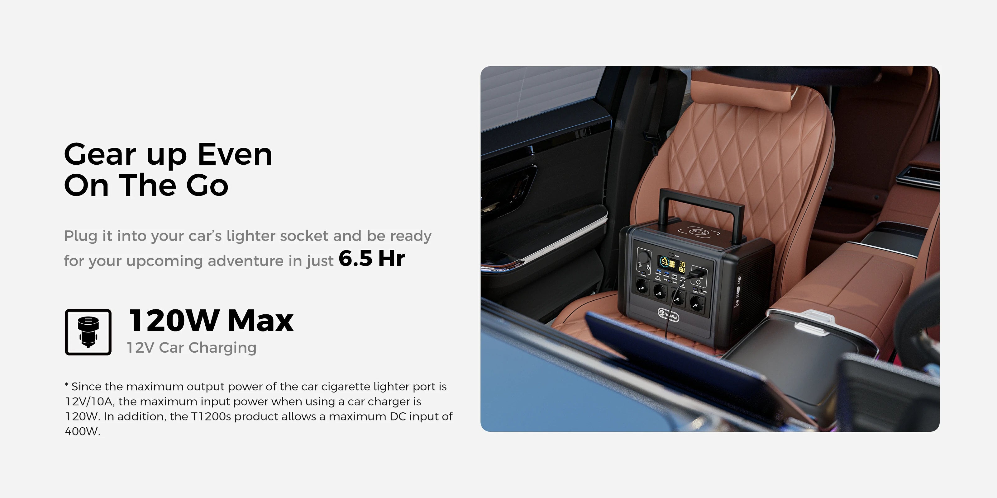 The FlashFish T1200s has a maximum input power of 120W when using a car charger.